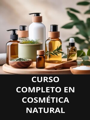 cover image of CURSO COMPLETO EN COSMÉTICA NATURAL